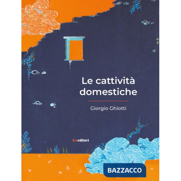 Cattività domestiche (Le)