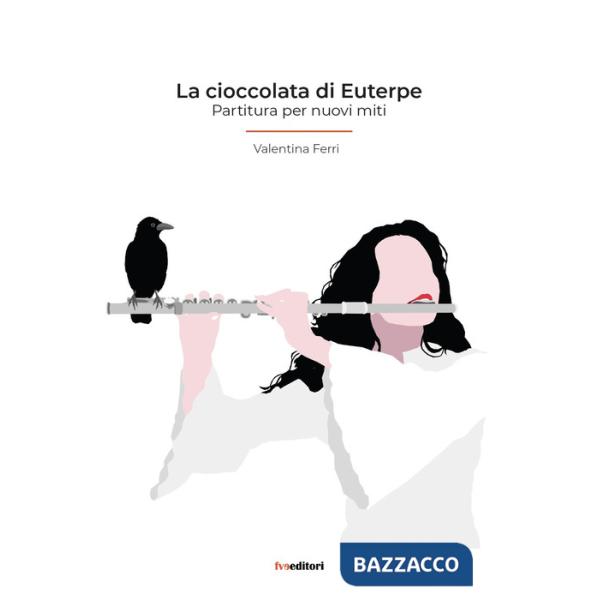 Cioccolata di Euterpe. Partitura per nuovi miti (La)