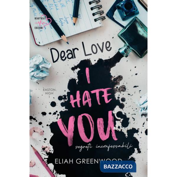 Segreti inconfessabili. Dear love, I hate you