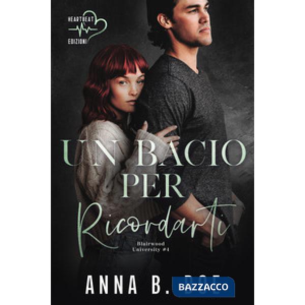 Bacio per ricordarti. Blairwood University (Un). Vol. 4