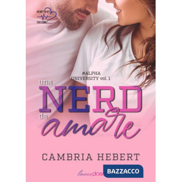 Nerd da amare. Alpha University (Una). Vol. 1