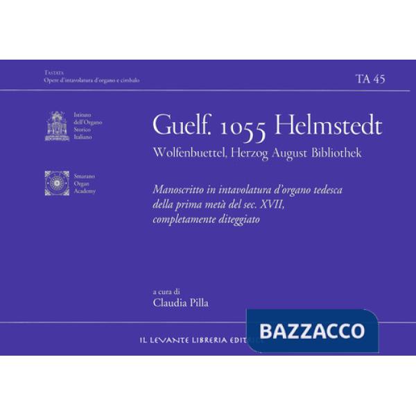 Guelf. 1055 Helmstedt Wolfenbuettel Herzog August Bibliothek. Manoscritto in intavolatura d'organo tedesca della prima metà del 