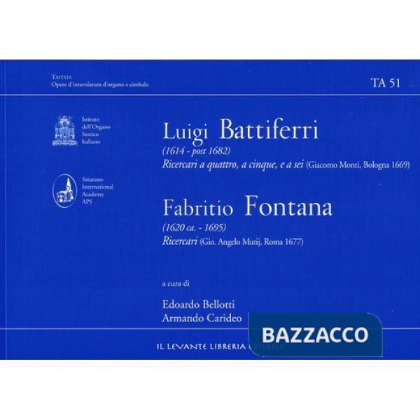 Battiferri Luigi (1614 - Post 1682) e Fontana Fabritio (1620 Ca. - 1695). TA 51