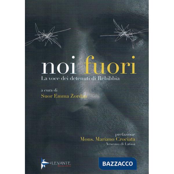 Noi fuori. La voce dei detenuti di Rebibbia