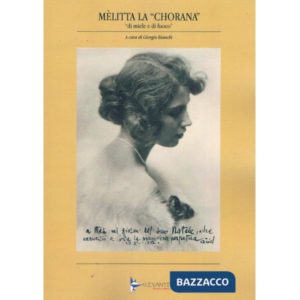 Mèlitta la «Chorana». «Di miele e di fuoco». Catalogo della mostra (Cori, 12-21 aprile 2025)