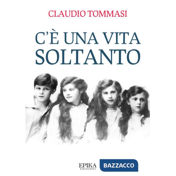 C'è una vita soltanto