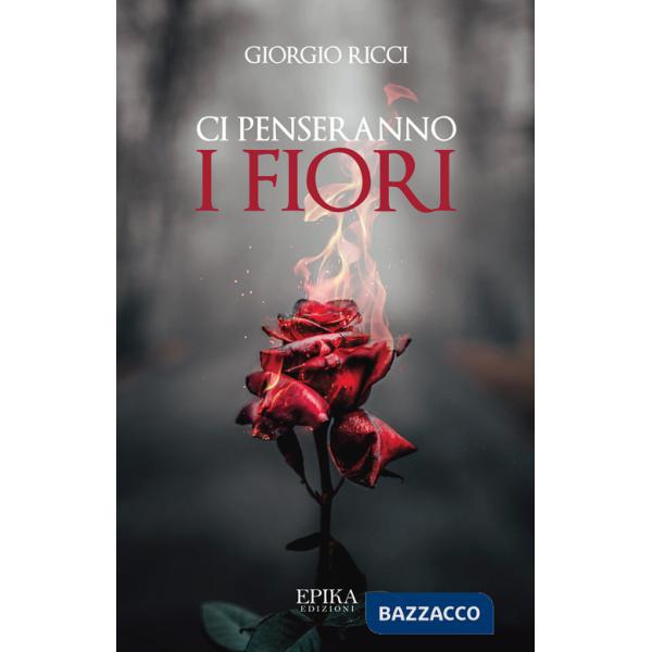 Ci penseranno i fiori