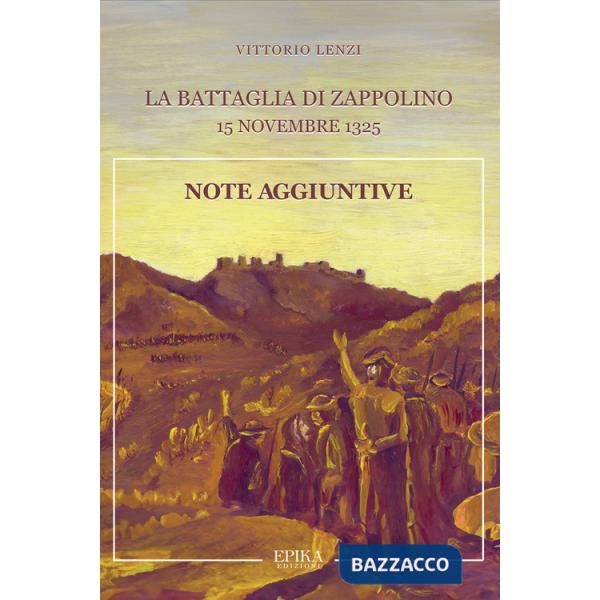 Battaglia di Zappolino. 15 novembre 1325. Note aggiuntive (La)