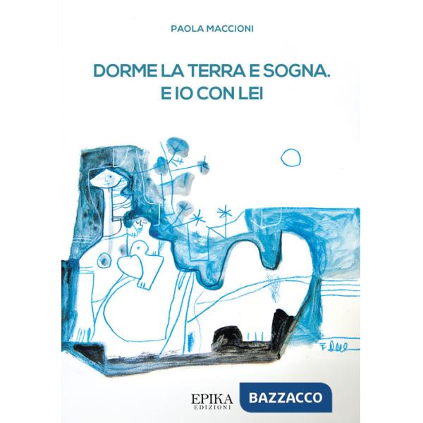 Dorme la terra e sogna. E io con lei