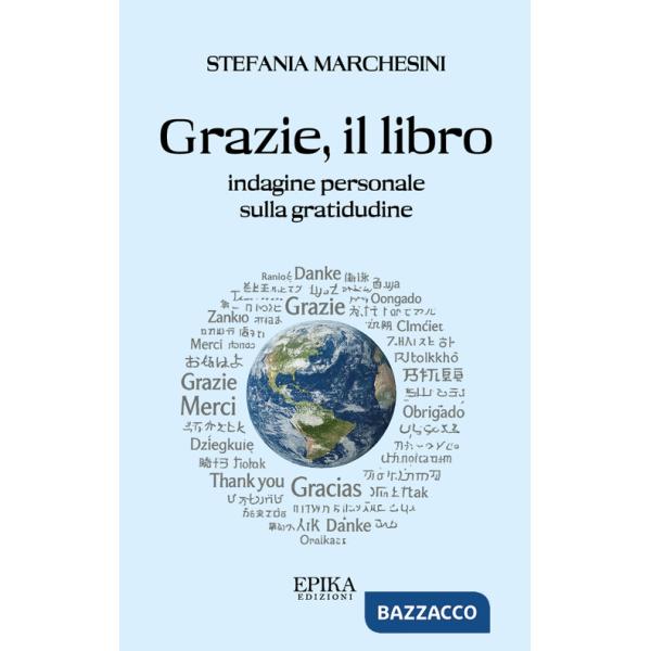 Grazie, il libro. Indagine personale sulla gratitudine