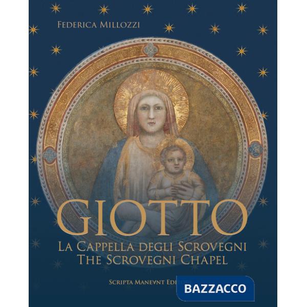 Giotto. La Cappella degli Scovegni-Giotto. The Scrovegni Chapel. Ediz. bilingue