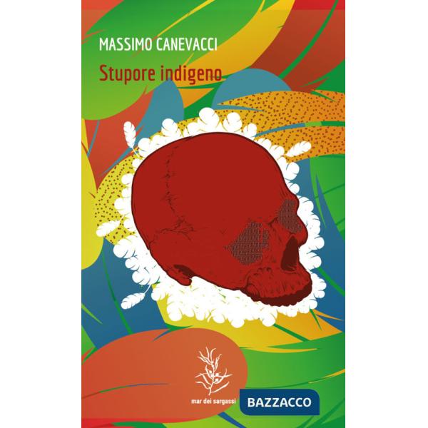 Stupore indigeno. Le culture native in Brasile tra rituali iniziatici e sfide digitali