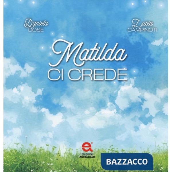Matilda ci crede