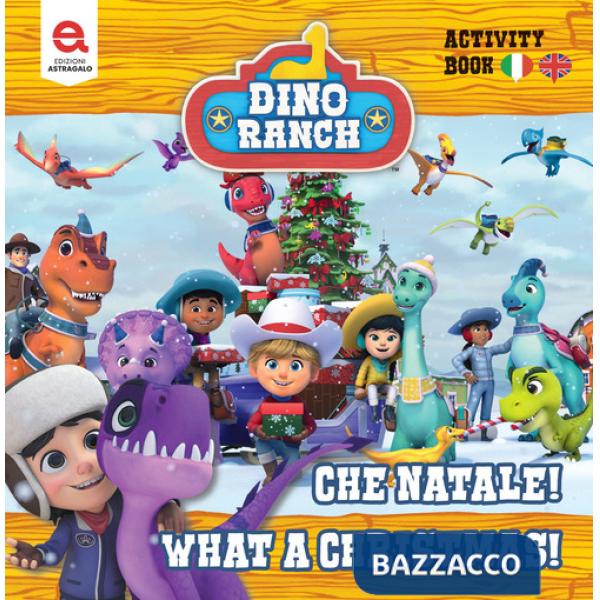 Che Natale!-What a Christmas! Dino Ranch. Ediz. illustrata
