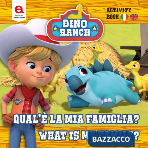 Qual è la mia famiglia? What is my family? Dino Ranch. Ediz. a colori