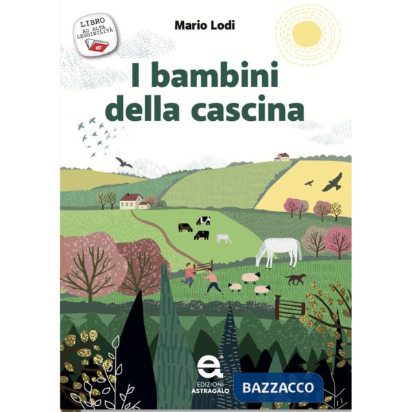Bambini della cascina. Ediz. ad alta leggibilità (I)