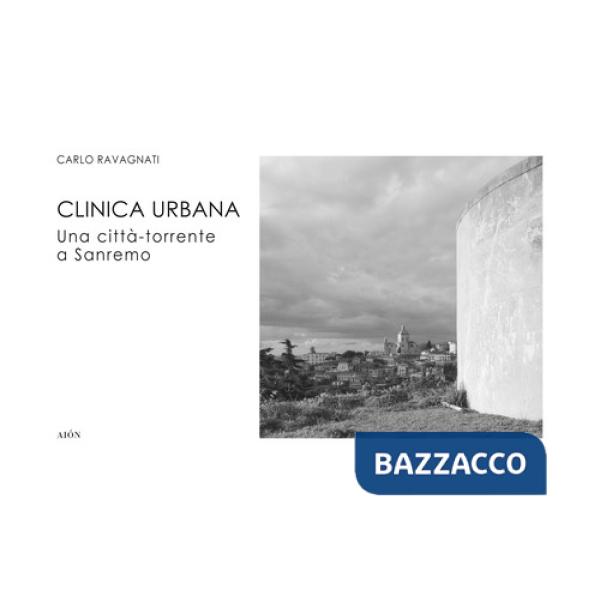 Clinica urbana. Una città-torrente a Sanremo