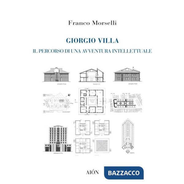 Giorgio Villa. Il percorso di una avventura intellettuale