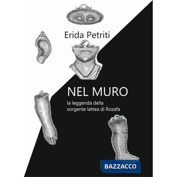 Nel muro. La leggenda della sorgente lattea di Rozafa