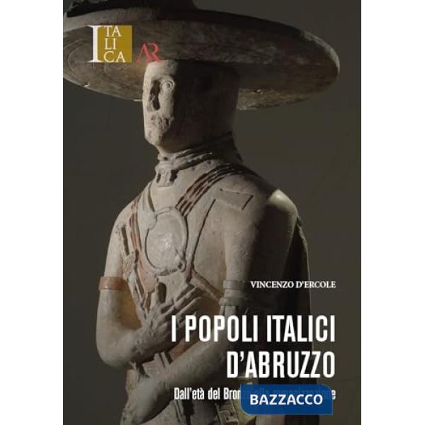 Popoli italici d'Abruzzo. Dall'età del Bronzo alla romanizzazione (I)