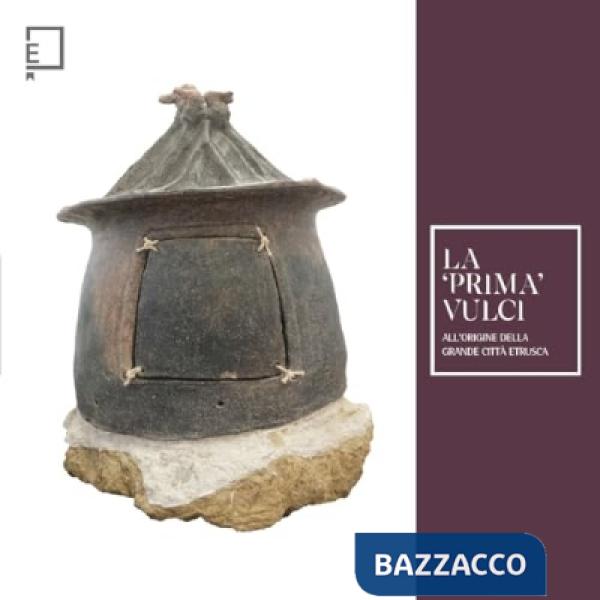 «prima» Vulci. All'origine della grande città etrusca (La)