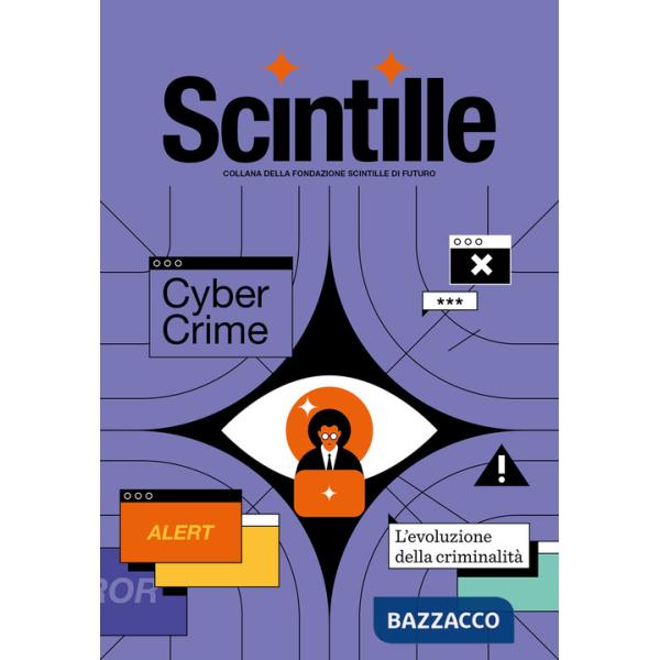 Scintille. Cybercrime. L'evoluzione della criminalitÃ 