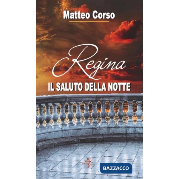 Regina. Il saluto della notte