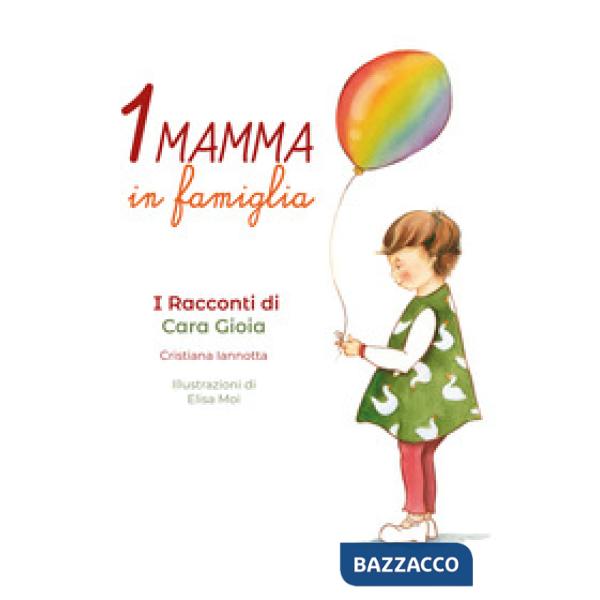 Mamma in famiglia. I racconti di Cara Gioia (Una)