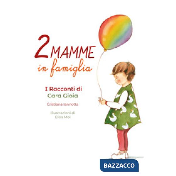 Due mamme in famiglia. I racconti di Cara Gioia