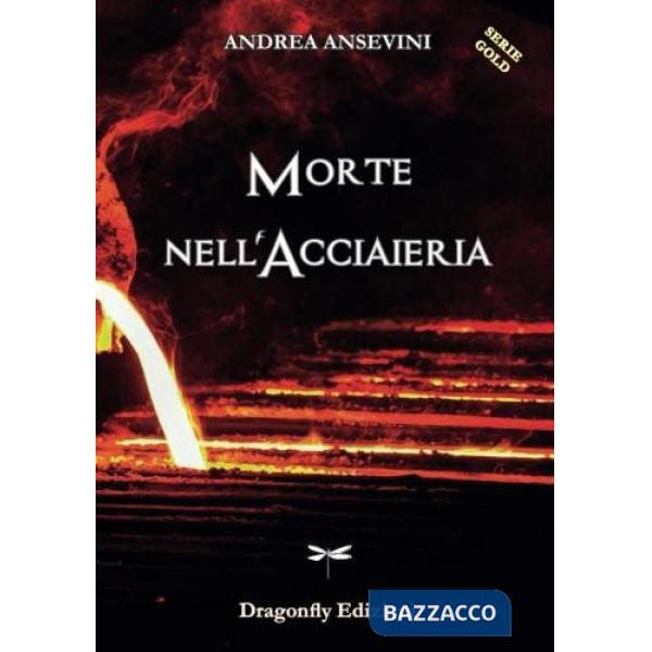 Morte nell'acciaieria