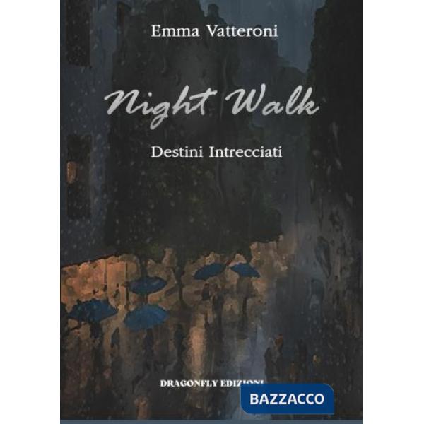 Night Walk. Destini intrecciati