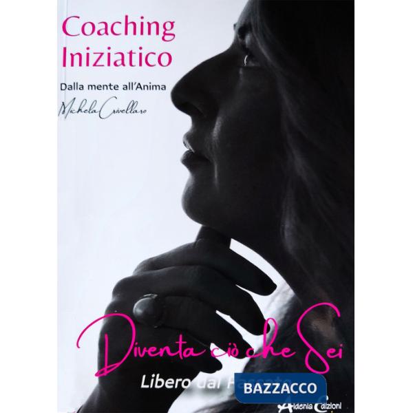 Coaching iniziatico. Dalla mente all'anima