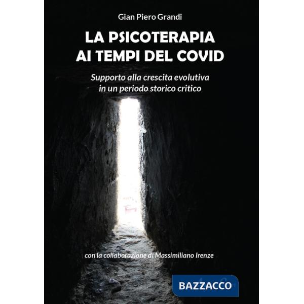 Psicoterapia ai tempi del Covid. Supporto alla crescita evolutiva in un periodo storico critico (La)