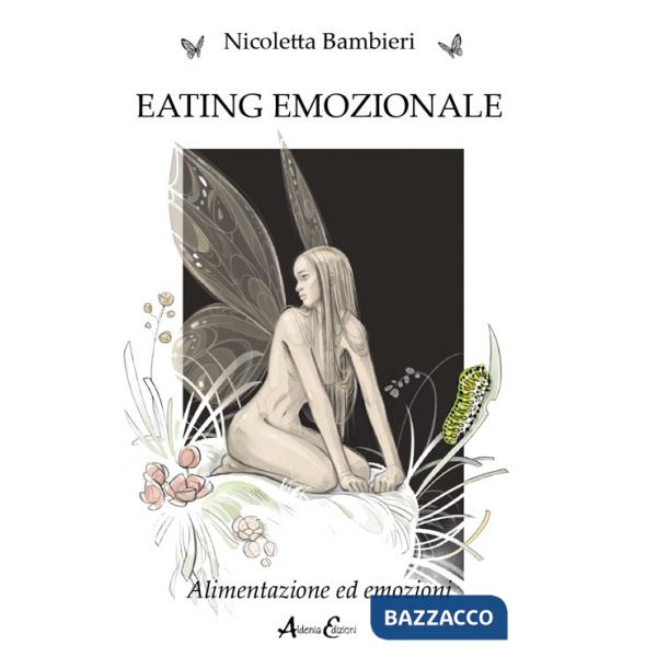 Eating emozionale. Alimentazione ed emozioni