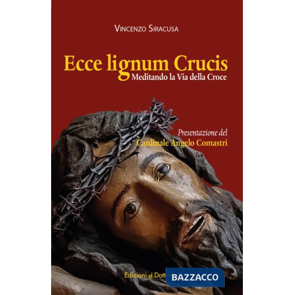 Ecce lignum crucis. Meditando la Via della Croce