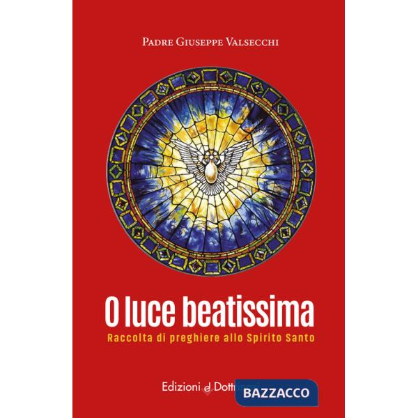 O luce beatissima. Raccolta di preghiere allo spirito santo