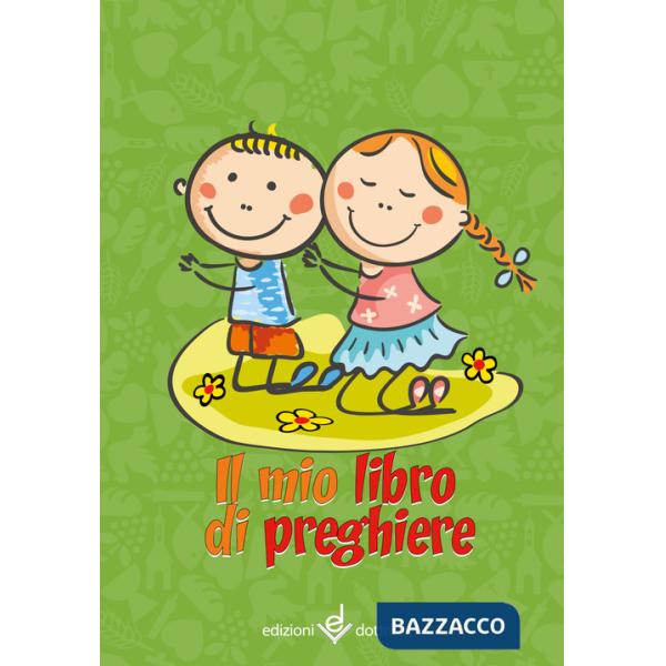 Mio libro di preghiere. Nuova ediz. (Il)