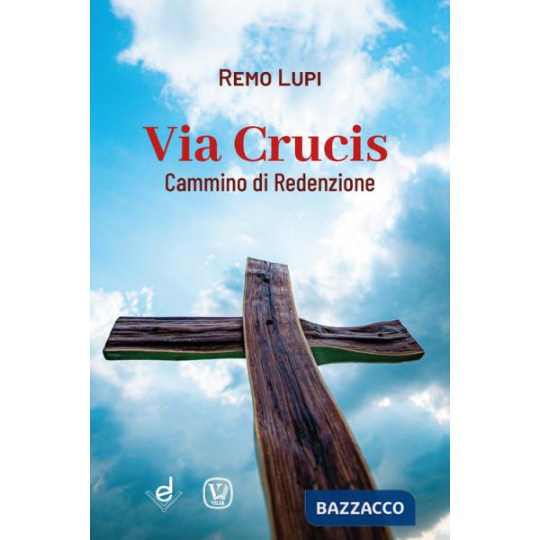 Via Crucis. Cammino di redenzione