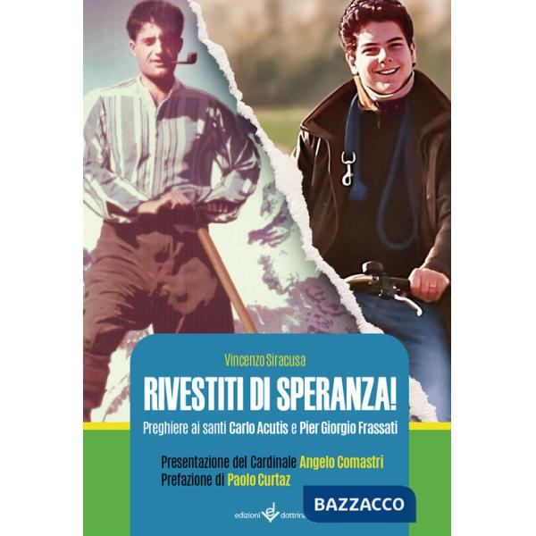 Rivestiti di speranza. Preghiere ai santi Carlo Acutis e Pier Giorgio Frassati