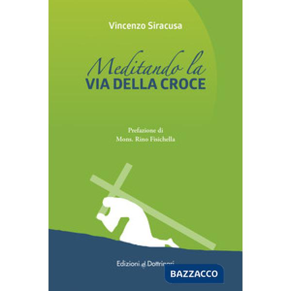 Meditando la via della croce. Via crucis con papa Francesco