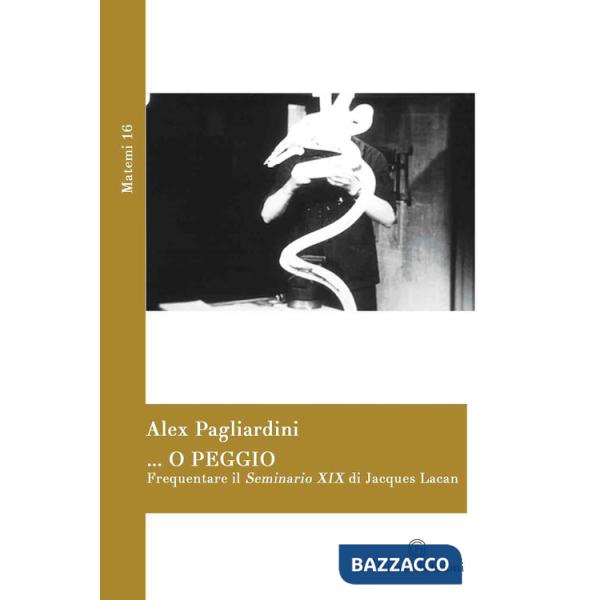 ... o peggio. Frequentare il Seminario XIX di Jacques Lacan