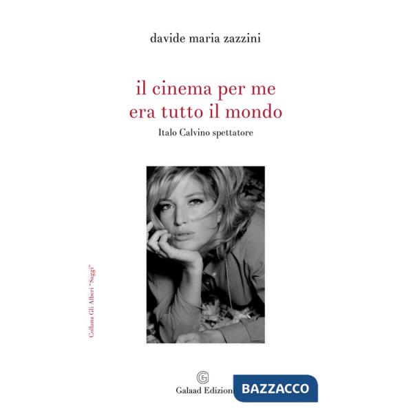 Cinema per me era tutto il mondo. Italo Calvino spettatore (Il)