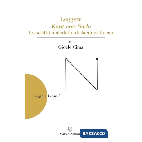 Leggere Kant con Sade. Lo scritto maledetto di Jacques Lacan