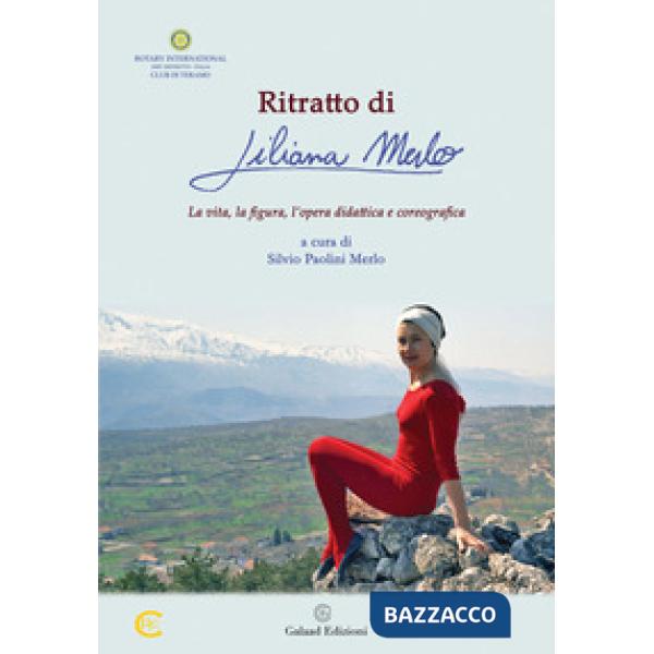 Ritratto di Liliana Merlo. La vita, la figura, l'opera didattica e coreografica
