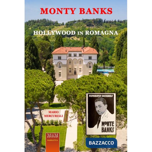 Monty Banks. Hollywood in Romagna. Memorie del Belvedere