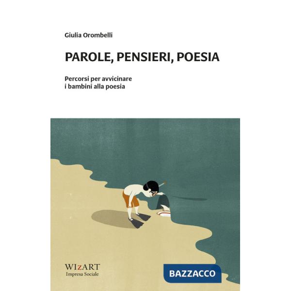 Parole, pensieri, poesia. Percorsi per avvicinare i bambini alla poesia