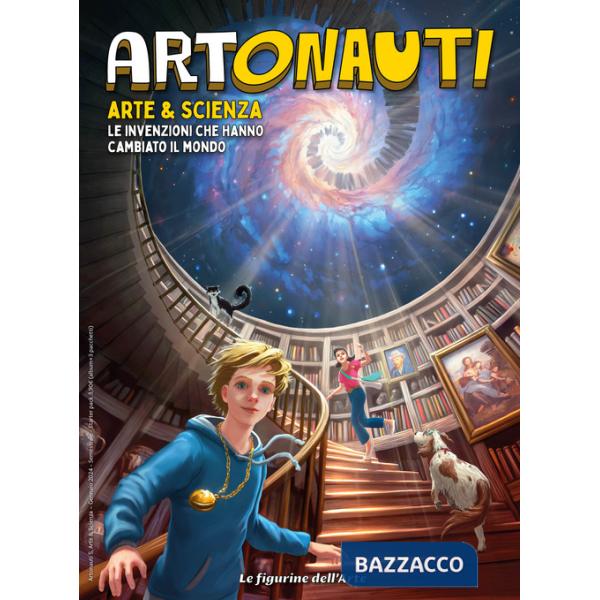 Artonauti. Arte & scienza. Le invenzioni che hanno cambiato il mondo. Album. Ediz. illustrata