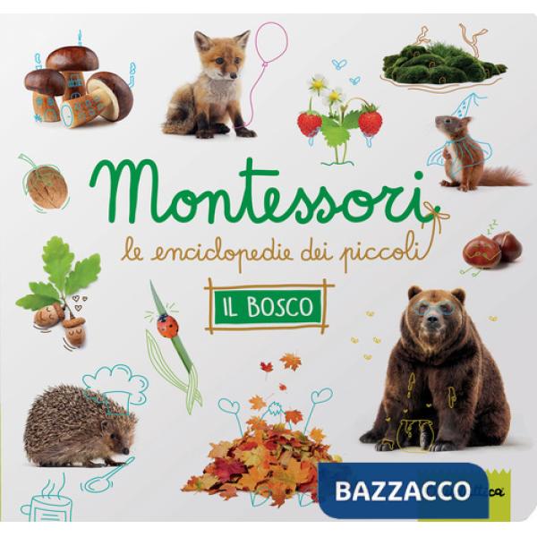 Bosco. Montessori. Le enciclopedie dei piccoli. Ediz. a colori (Il)