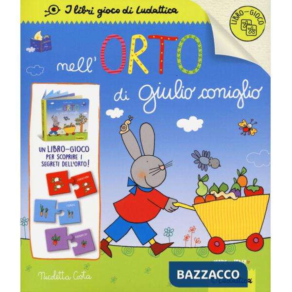 Nell'orto di Giulio Coniglio. Ediz. a colori. Con puzzle