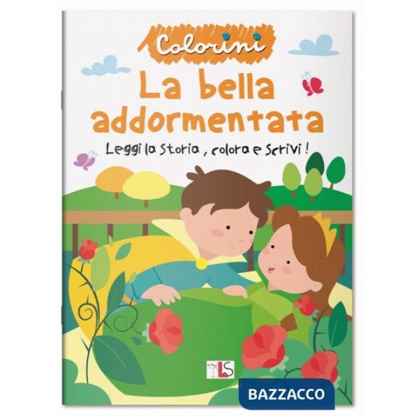 Bella addormentata nel bosco. Leggi la storia, colora e scrivi! Ediz. illustrata (La)